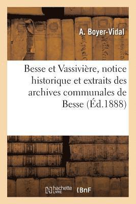 Besse Et Vassiviere, Notice Historique Et Extraits Des Archives Communales de Besse 1