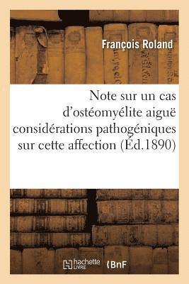 bokomslag Note Sur Un Cas d'Ostomylite Aigu Considrations Pathogniques Sur Cette Affection