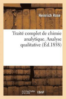 Trait Complet de Chimie Analytique. Analyse Qualitative 1