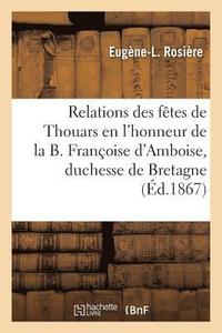 bokomslag Relations Des Fetes de Thouars En l'Honneur de la B. Francoise d'Amboise, Duchesse de Bretagne