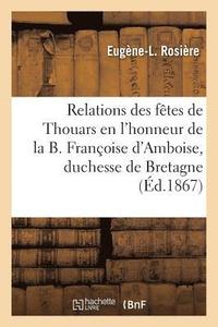 bokomslag Relations Des Fêtes de Thouars En l'Honneur de la B. Françoise d'Amboise, Duchesse de Bretagne