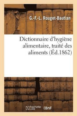 bokomslag Dictionnaire d'Hygiène Alimentaire, Traité Des Aliments