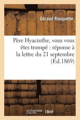 Pre Hyacinthe, Vous Vous tes Tromp Rponse  La Lettre Du 21 Septembre 1