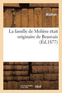 bokomslag La Famille de Moliere Etait Originaire de Beauvais