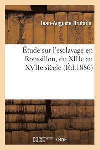 bokomslag tude Sur l'Esclavage En Roussillon, Du Xiiie Au Xviie Sicle