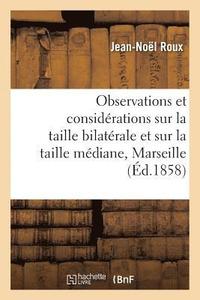 bokomslag Observations Et Considérations Sur La Taille Bilatérale Et Sur La Taille Médiane