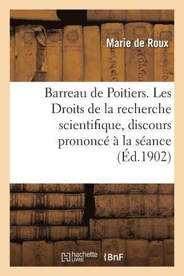 bokomslag Barreau de Poitiers. Les Droits de la Recherche Scientifique, Discours Prononc  La Sance