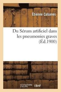 bokomslag Du Serum Artificiel Dans Les Pneumonies Graves