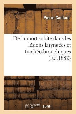 bokomslag de la Mort Subite Dans Les Lesions Laryngees Et Tracheo-Bronchiques