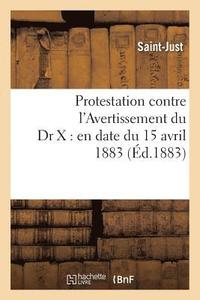 bokomslag Protestation Contre l'Avertissement Du Dr X: En Date Du 15 Avril 1883