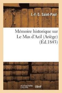 bokomslag Memoire Historique Sur Le Mas d'Azil Ariege
