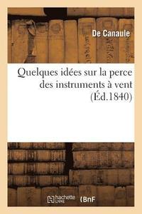 bokomslag Quelques Idees Sur La Perce Des Instruments A Vent