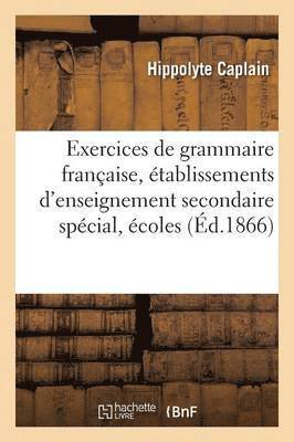 bokomslag Exercices de Grammaire Française, Établissements d'Enseignement Secondaire Spécial, Écoles Primaires