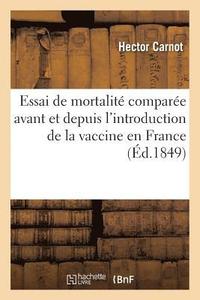 bokomslag Essai de Mortalité Comparée Avant Et Depuis l'Introduction de la Vaccine En France