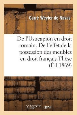 bokomslag de l'Usucapion En Droit Romain. de l'Effet de la Possession Des Meubles En Droit Francais. These