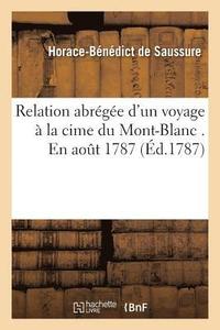 bokomslag Relation Abrge d'Un Voyage  La Cime Du Mont-Blanc . En Aout 1787. Par H.-B. de Saussure