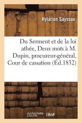 bokomslag Du Serment Et de la Loi Athée, Ou Deux Mots À M. Dupin, Procureur-Général Près La Cour de Cassation
