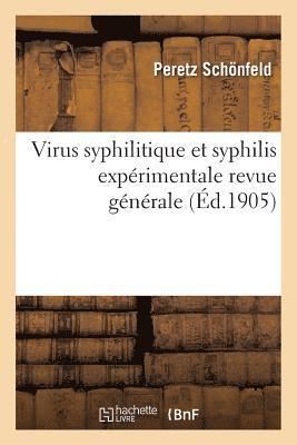 Virus Syphilitique Et Syphilis Experimentale Revue Generale 1