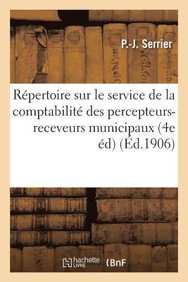 Repertoire General Sur Le Service de la Comptabilite Des Percepteurs-Receveurs Municipaux 4e Edition 1