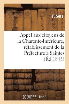 Appel Aux Citoyens de la Charente-Inferieure, Obtenir Le Retablissement de la Prefecture A Saintes 1
