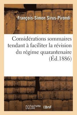 Considrations Sommaires Tendant  Faciliter La Rvision Du Rgime Quarantenaire 1