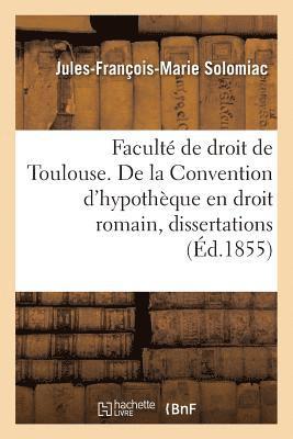 bokomslag Faculté de Droit de Toulouse. de la Convention d'Hypothèque En Droit Romain, Dissertations