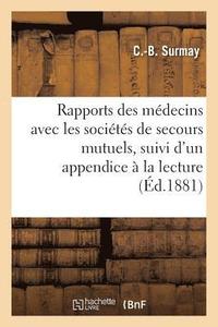 bokomslag Rapports Des Médecins Avec Les Sociétés de Secours Mutuels, Suivi d'Un Appendice À La Lecture