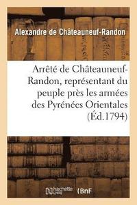 bokomslag Arrt de Chteauneuf-Randon, Reprsentant Du Peuple Prs Les Armes Des Pyrnes Orientales