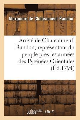 Arrt de Chteauneuf-Randon, Reprsentant Du Peuple Prs Les Armes Des Pyrnes Orientales 1