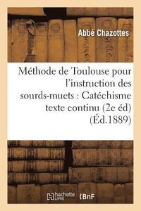 bokomslag Methode de Toulouse Pour l'Instruction Des Sourds-Muets: Catechisme Texte Continu 2e Edition