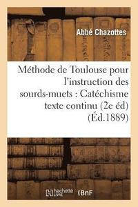 bokomslag Méthode de Toulouse Pour l'Instruction Des Sourds-Muets: Catéchisme Texte Continu 2e Édition
