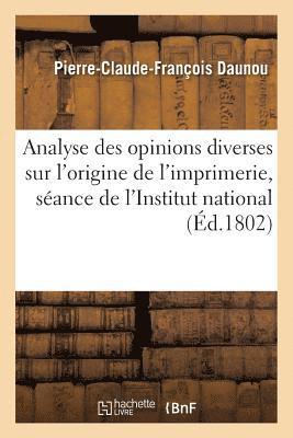 Pierre-Claude-François Daunou - Analyse Des Opinions Diverses Sur l'Origine de l'Imprimerie, Lue À La Séance de l'Institut National, Häftad