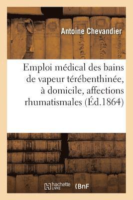 bokomslag Emploi Mdical Des Bains de Vapeur Trbenthine,  Domicile, Affections Rhumatismales 1864