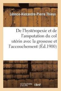 bokomslag de l'Hystéropexie Et de l'Amputation Du Col Utérin Avec La Grossesse Et l'Accouchement