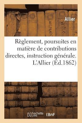 Allier, ALLIER - Règlement, Poursuites En Matière de Contributions Directes, Instruction Générale. l'Allier, Häftad