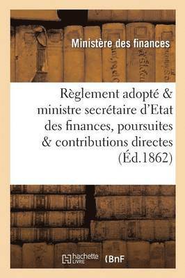 Ministere Des Finances, MINISTERE DES FINANCES - Règlement Adopté Par Le Ministre Secrétaire d'Etat Des Finances, Poursuites & Contributions Directes, Häftad