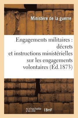 bokomslag Engagements Militaires: Décrets Et Instructions Ministérielles Sur Les Engagements Volontaires