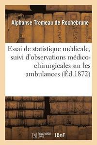 bokomslag Essai de Statistique Mdicale, Suivi d'Observations Mdico-Chirurgicales Sur Les Ambulances