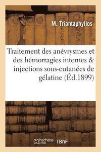 bokomslag Traitement Des Anevrysmes Et Des Hemorragies Internes Par Les Injections Sous-Cutanees de Gelatine