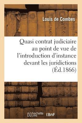 Louis Combes, DE COMBES-L - Quasi Contrat Judiciaire Au Point de Vue de l'Introduction d'Instance Devant Les Juridictions, Häftad