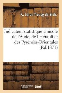 bokomslag Indicateur Statistique Vinicole Des Departements de l'Aude, de l'Herault Et Des Pyrenees-Orientales