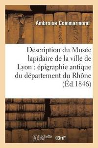 bokomslag Description Du Muse Lapidaire de la Ville de Lyon: pigraphie Antique Du Dpartement Du Rhne