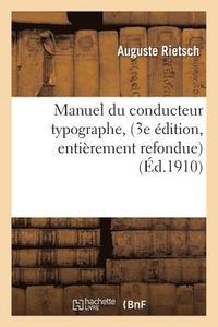 bokomslag Manuel Du Conducteur Typographe, 3e Edition, Entierement Refondue, Avec Une Preface