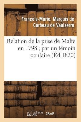 bokomslag Relation de la Prise de Malte En 1798 Par Un Témoin Oculaire