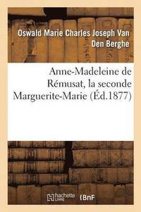 bokomslag Anne-Madeleine de Rémusat, La Seconde Marguerite-Marie