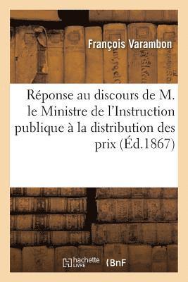 bokomslag Rponse Au Discours de M. Le Ministre de l'Instruction Publique  La Distribution Des Prix