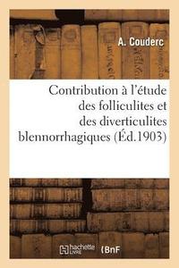 bokomslag Contribution  l'tude Des Folliculites Et Des Diverticulites Blennorrhagiques