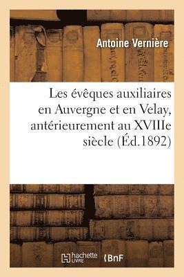 Les Eveques Auxiliaires En Auvergne Et En Velay, Anterieurement Au Xviiie Siecle 1