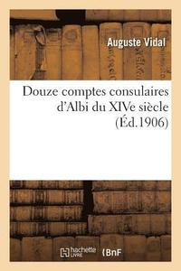 bokomslag Douze Comptes Consulaires d'Albi Du Xive Siècle