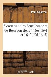 bokomslag S'Ensuivent Les Deux Lgendes de Bourbon Des Annes 1641 Et 1642